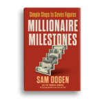 New Book! Millionaire Milestones: Simple Steps To Seven Figures